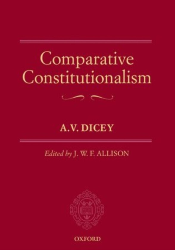 Comparative Constitutionalism av A.V.) Dicey (Hardcover)