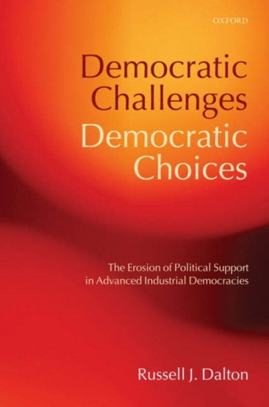 Democratic Challenges, Democratic Choices av Russell J. Dalton (Paperback)