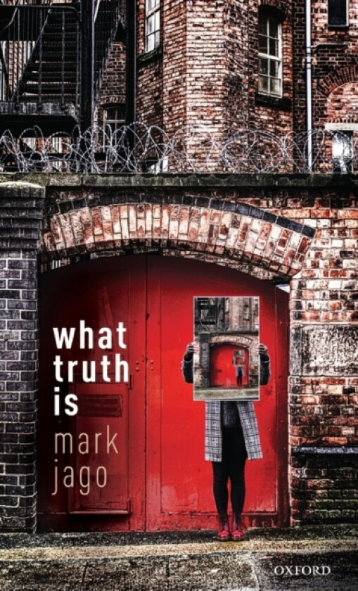 What Truth Is av Mark Jago (Hardcover)