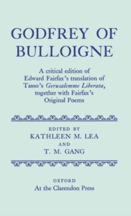 Godfrey of Bulloigne av Edward Fairfax (Hardcover)