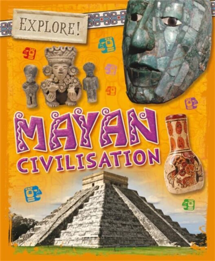 Explore!: Mayan Civilisation av Izzi Howell