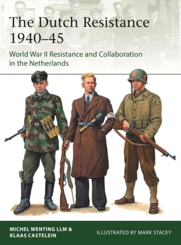 The Dutch Resistance 1940-45 av Klaas Castelein, Michel Wenting