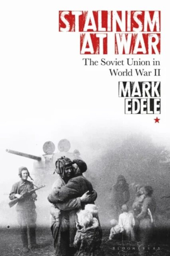 Stalinism at War av Mark (University of Melbourne Australia) Edele