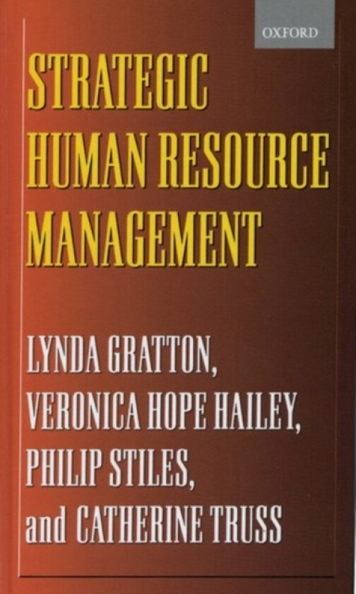 Strategic Human Resource Management av Lynda Gratton, Veronica Hope Hailey, Philip Stiles (Paperback)
