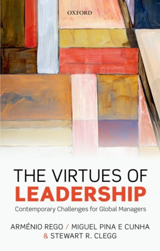 The Virtues of Leadership av Armenio Rego, Miguel Pina e Cunha, Stewart R. Clegg (Hardcover)