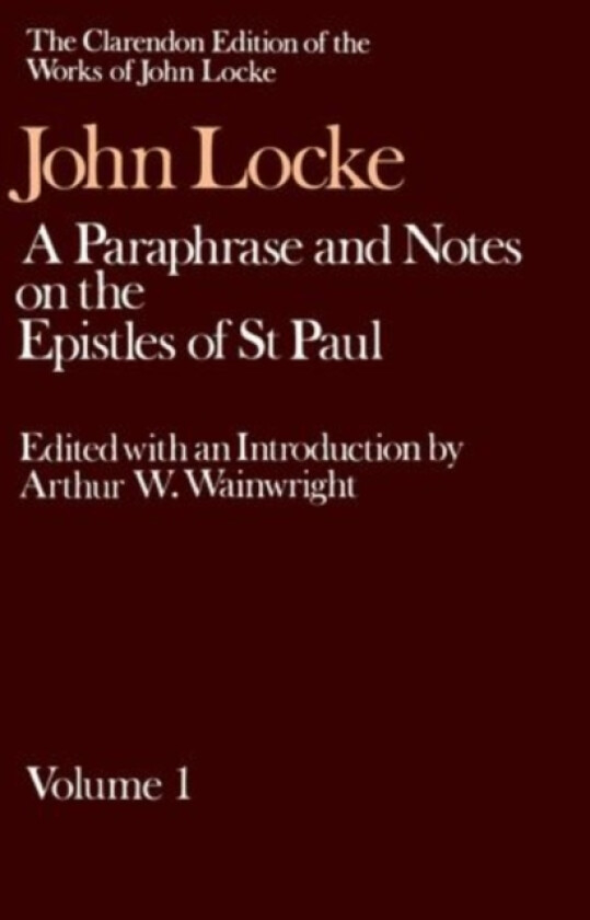 John Locke: A Paraphrase and Notes on the Epistles of St. Paul av John Locke (Hardcover)