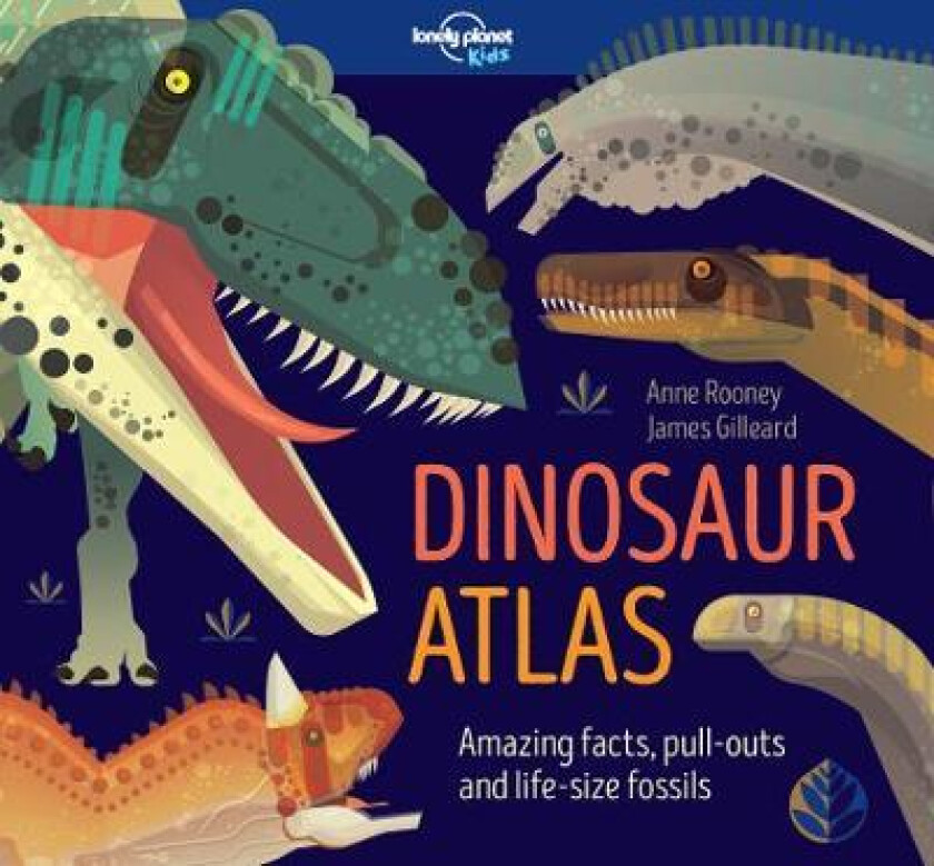 Lonely Planet Kids Dinosaur Atlas av Lonely Planet Kids, Anne Rooney