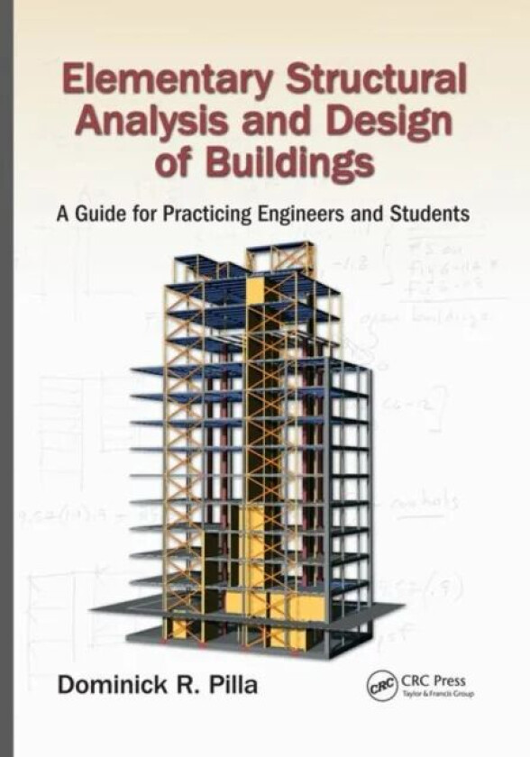 Elementary Structural Analysis and Design of Buildings av Dominick (Dominick R. Pilla Associates PC Nyack New Jersey USA) Pilla