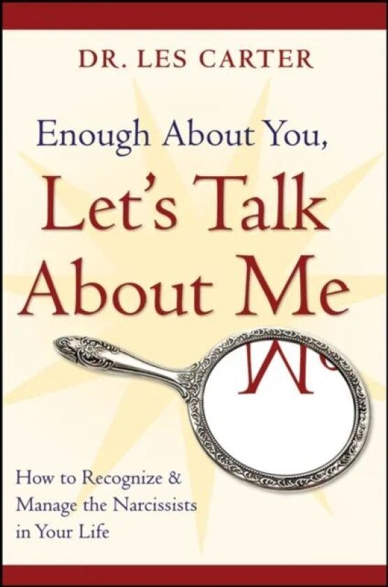 Enough About You, Let's Talk About Me av Les (Southlake Psychiatry and Counseling Clinic) Carter