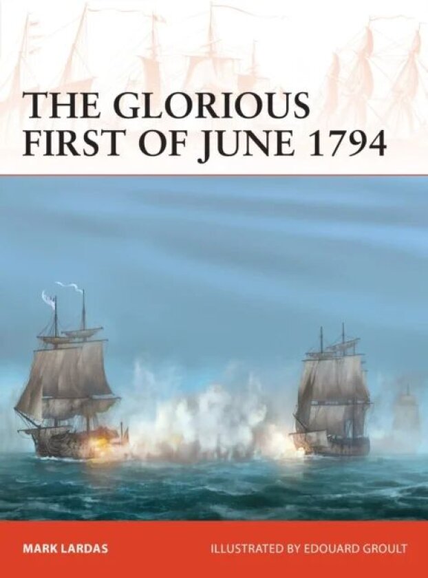 The Glorious First of June 1794 av Mark Lardas