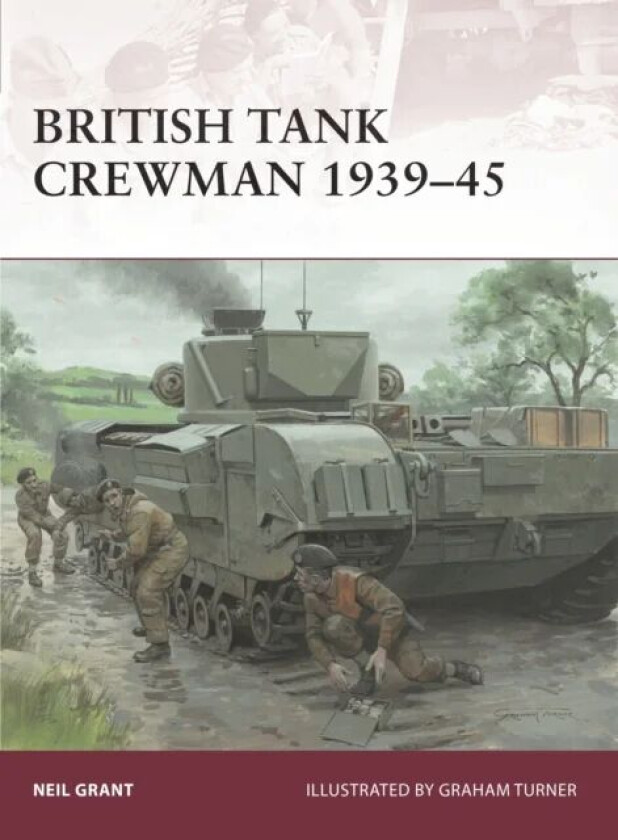 British Tank Crewman 1939-45 av Neil Grant