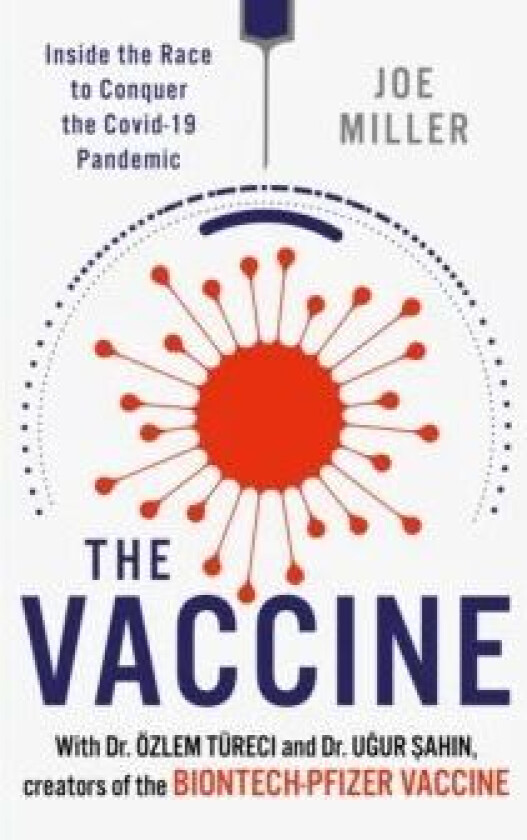 The Vaccine av Joe Miller, Ugur Sahin, OEzlem Tureci