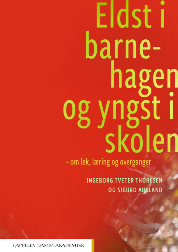 Eldst i barnehagen og yngst i skolen av Sigurd Aukland, Ingeborg Tveter Thoresen