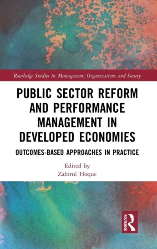 Public Sector Reform and Performance Management in Developed Economies av Zahirul Hoque