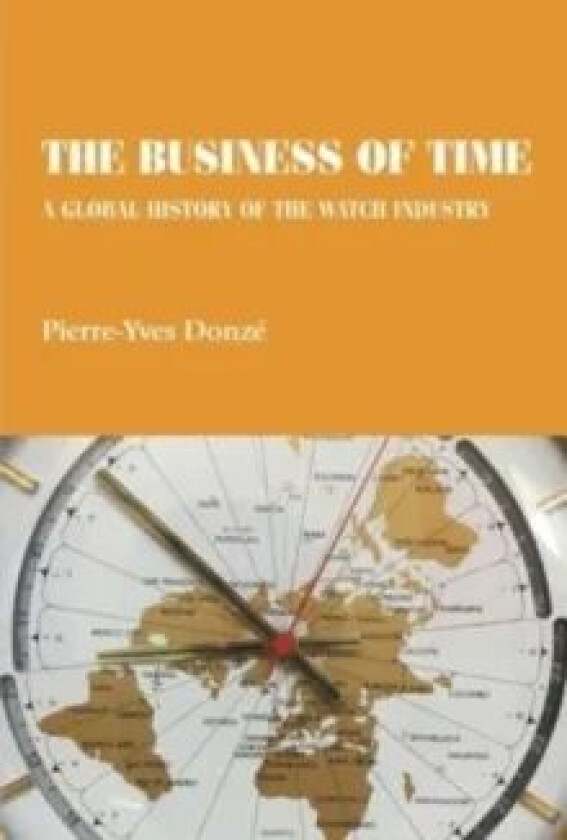 The Business of Time av Pierre-Yves (Professor of Business History) Donze