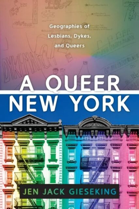 A Queer New York av Jen Jack Gieseking