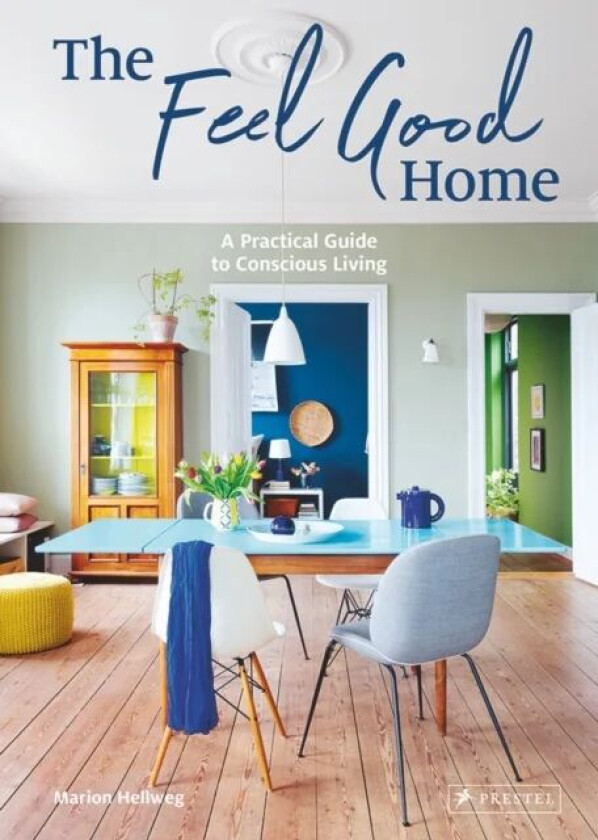 The Feel Good Home av Marion Hellweg