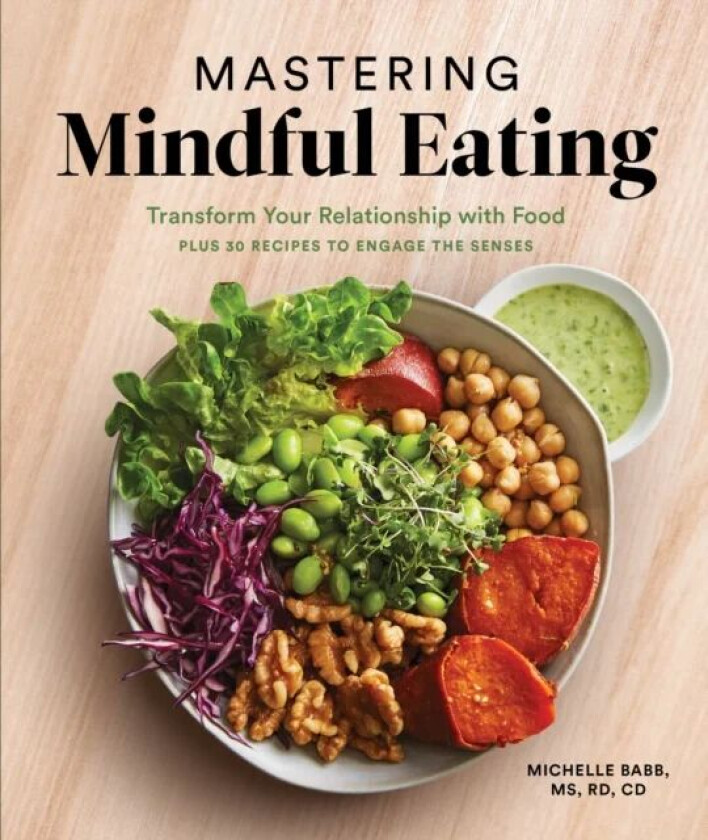 Mastering Mindful Eating av Michelle Babb