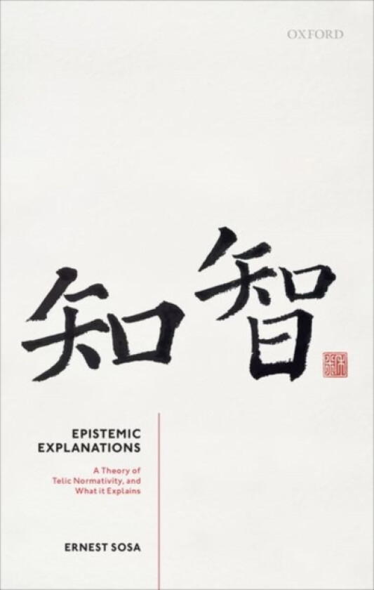Epistemic Explanations av Prof Ernest Sosa (Hardcover)