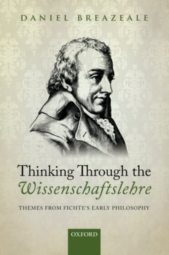 Thinking Through the Wissenschaftslehre av Daniel Breazeale (Paperback)