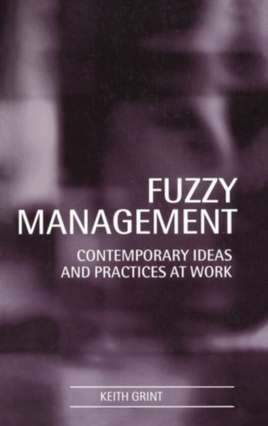 Fuzzy Management av Keith Grint (Paperback)