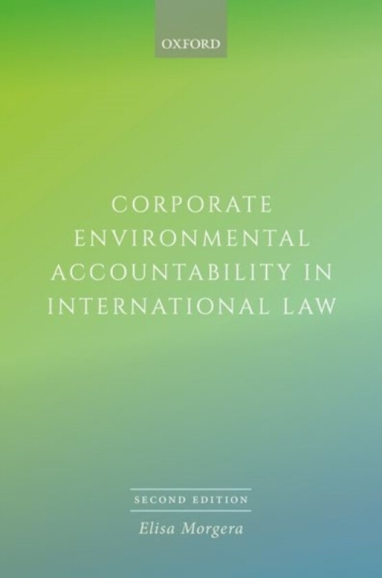 Corporate Environmental Accountability in International Law av Elisa Morgera (Hardcover)
