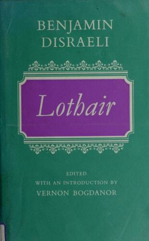 Lothair av Benjamin Disraeli, Edited with an introduction by Vernon Bogdanor (Hardcover)