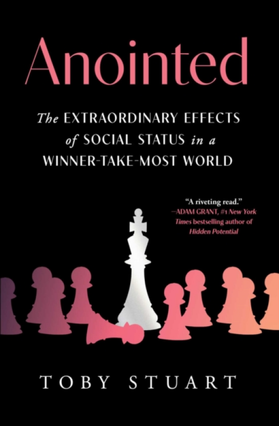 Anointed The Extraordinary Effects of Social Status in a WinnerTakeMost World