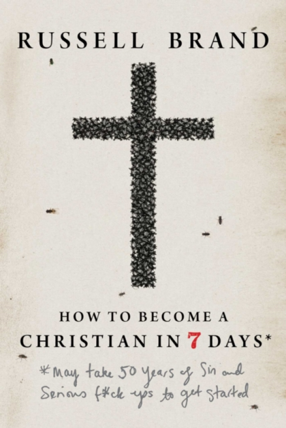 How to Become a Christian in Seven Days* *May take 50 years of sin and serious f*ck ups to get started
