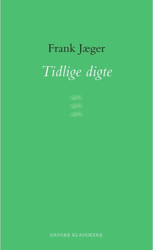 Tidlige dikt | Frank Jæger | Språk: Dansk