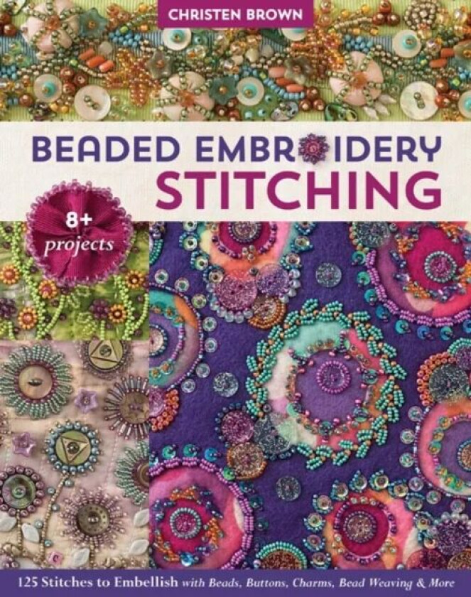 Beaded Embroidery Stitching av Christen Brown