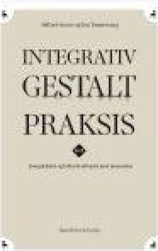 Integrativ Gestalt Praksis Mikael Sonne Jan Tønnesvang Språk: Dansk