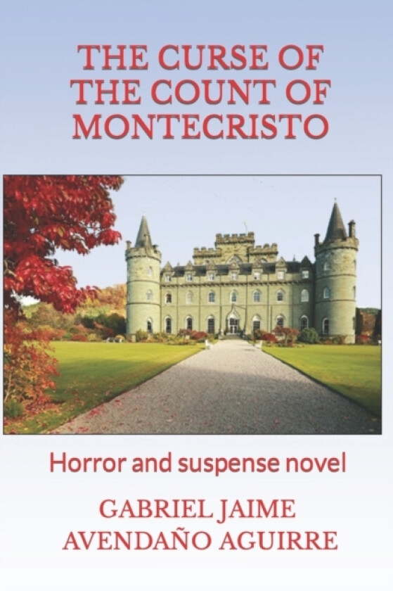 The Curse of the Count of Montecristo av Gabriel Jaime Avendano Aguirre (Paperback)