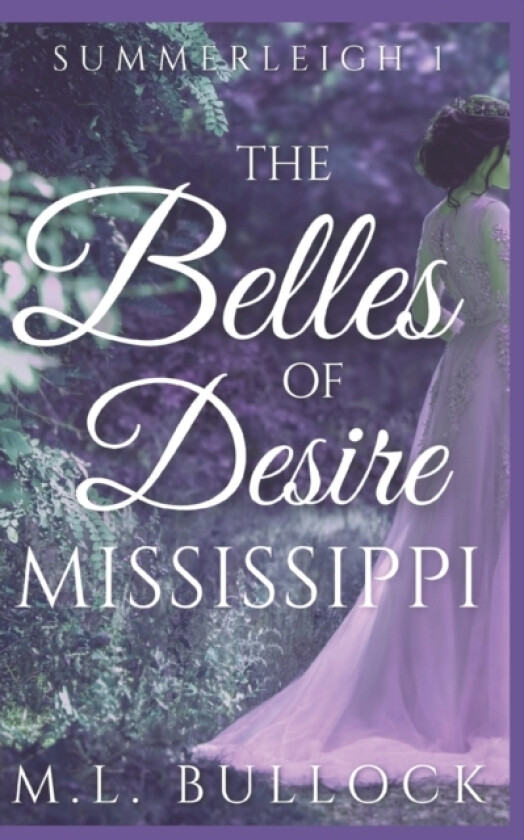 The Belles of Desire, Mississippi av M L Bullock (Paperback)