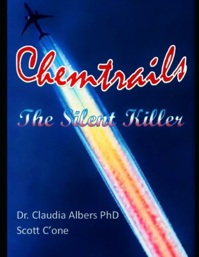 Chemtrails The Silent Killer av Scott C'One, Dr Claudia PhD Albers (Paperback)