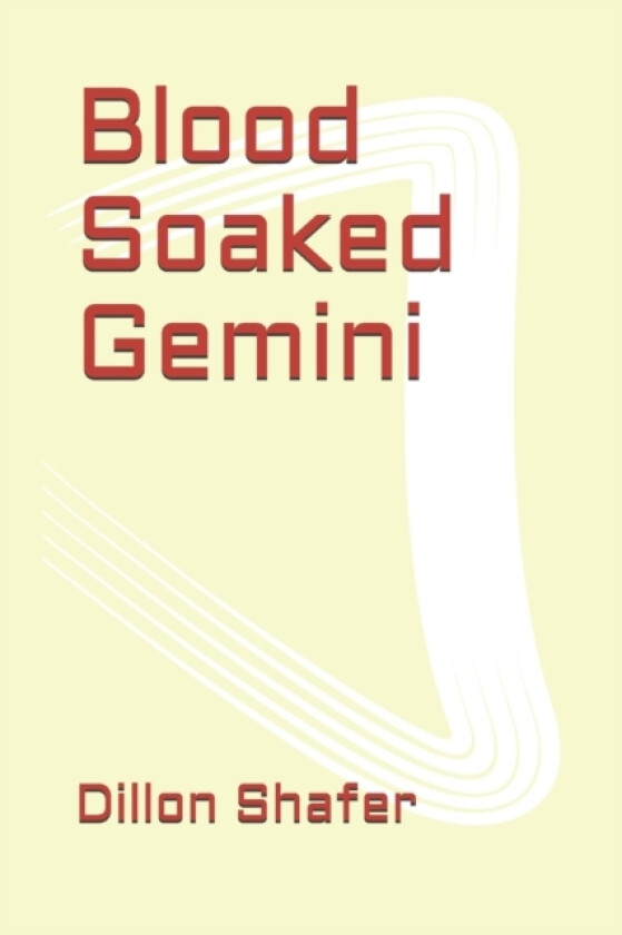 Blood Soaked Gemini av Shafer Dillon Shafer (Paperback)