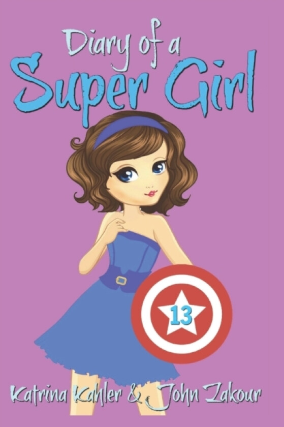 Diary of a Super Girl - Book 13 av John Zakour, Katrina Kahler (Paperback)
