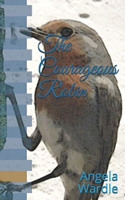 The Courageous Robin av Angela Wardle (Paperback)