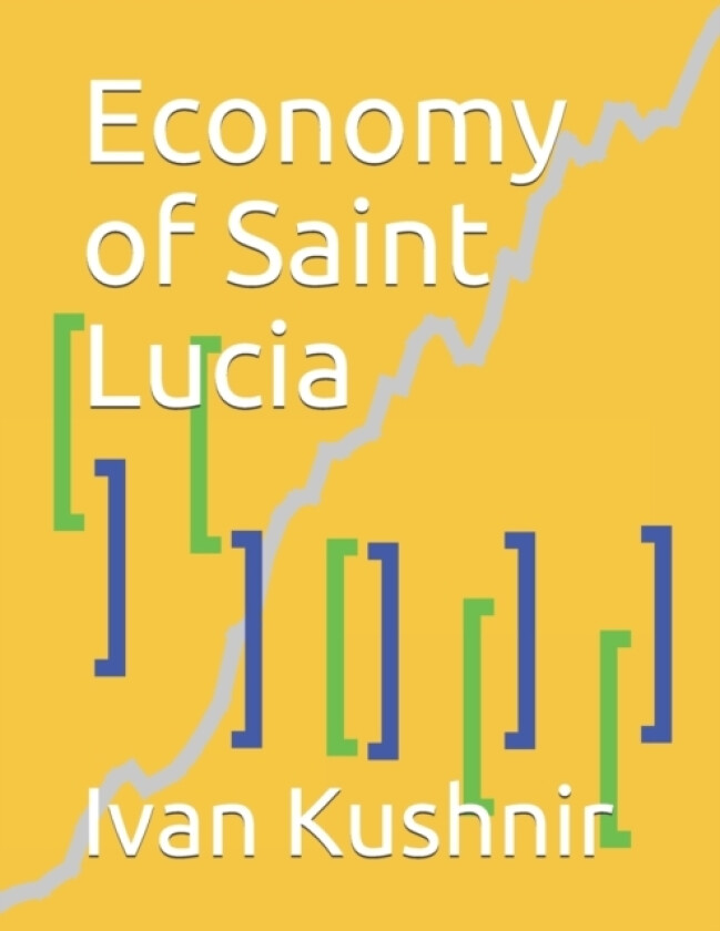 Economy of Saint Lucia av Ivan Kushnir (Paperback)
