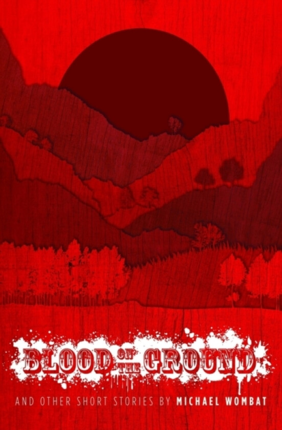 Blood on the Ground av Michael Wombat (Paperback)