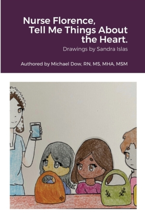 Nurse Florence, Tell Me Things About the Heart. av Michael Dow (Paperback)
