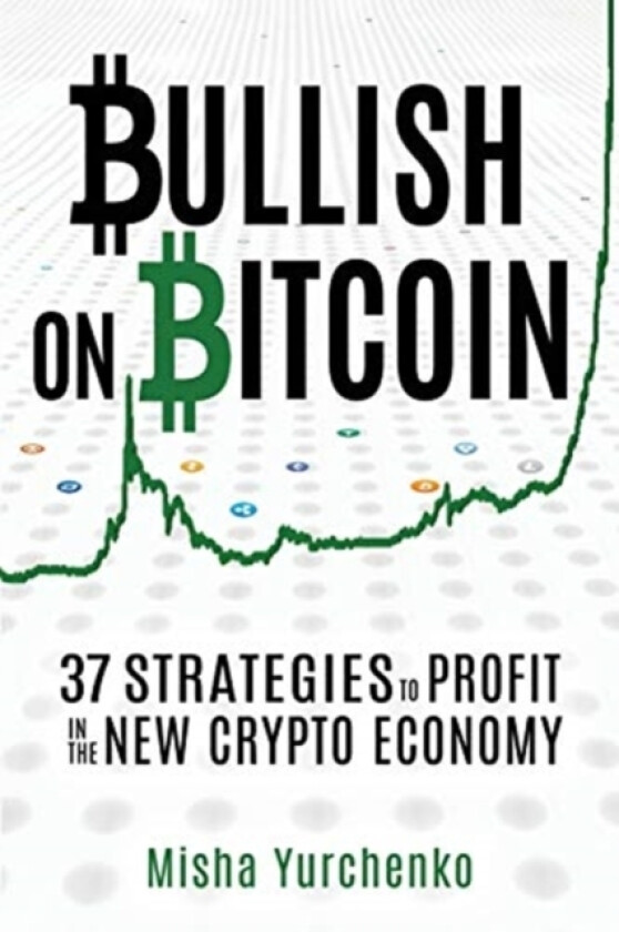 Bullish on Bitcoin av Misha Yurchenko (Paperback)