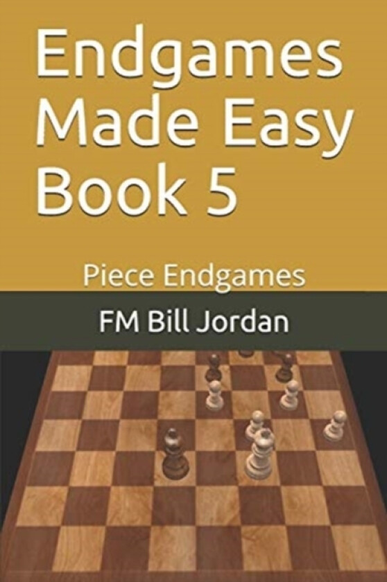 Endgames Made Easy Book 5 av Fm Bill Jordan (Paperback)