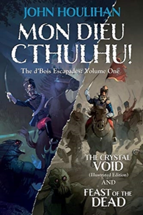 Mon Dieu Cthulhu! The d'Bois Escapades Volume One av John Houlihan (Paperback)