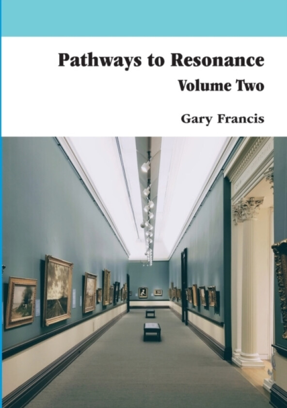 Pathways To Resonance Volume Two Full Colour version av Gary Francis (Paperback)