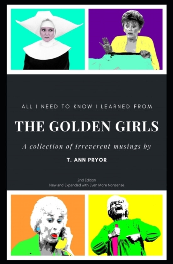 All I Need to Know I Learned from the Golden Girls av T Ann Pryor (Paperback)
