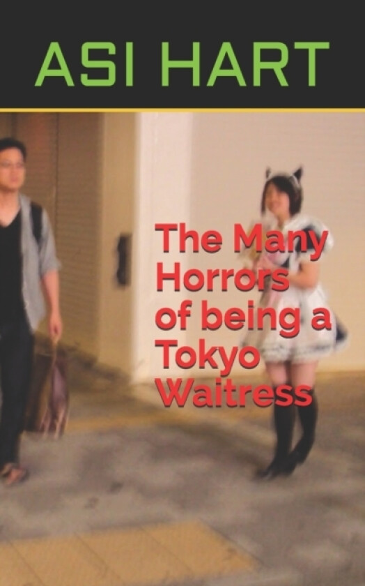The Many Horrors of being a Tokyo Waitress av Asi Hart (Paperback)