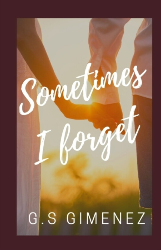Sometimes I Forget av G S Gimenez (Paperback)