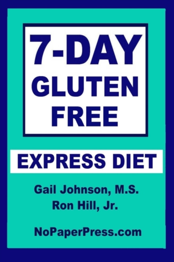7-Day Gluten-Free Express Diet av Ron Hill, Gail Johnson (Paperback)
