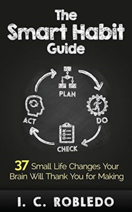 The Smart Habit Guide av I C Robledo (Paperback)